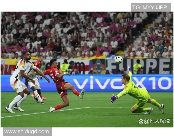 德国与瑞士足球对决直播现场全程回顾与精彩瞬间分析